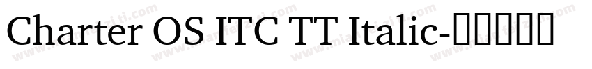 Charter OS ITC TT Italic字体转换